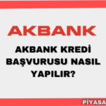 Akbank Kredi Başvurusu Nasıl Yapılır?