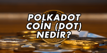 Polkadot Coin (DOT) Nedir?