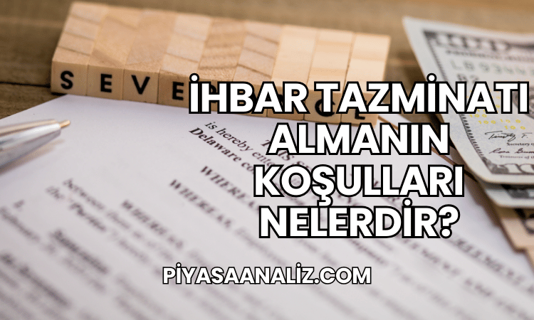 İhbar Tazminatı Almanın Koşulları Nelerdir?