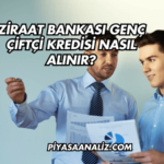 Ziraat Bankası Genç Çiftçi Kredisi Nasıl Alınır?