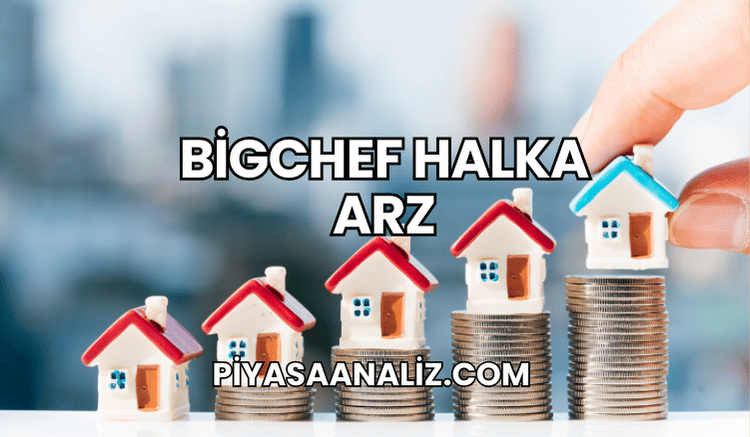 BigChef Halka Arz
