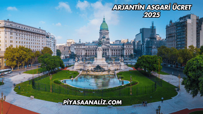 Arjantin Asgari Ücret 2025