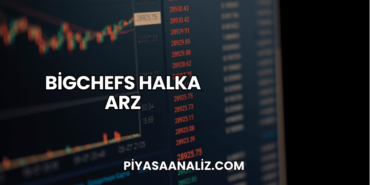 BigChefs Halka Arz
