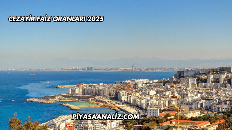 Cezayir Faiz Oranları 2025
