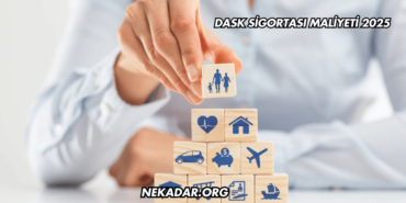 DASK Sigortası Maliyeti 2025