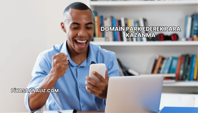 Domain Park Ederek Para Kazanma