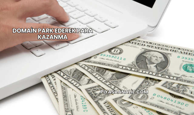 Domain Park Ederek Para Kazanma