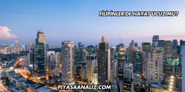 Filipinler'de Hayat Ucuz mu?