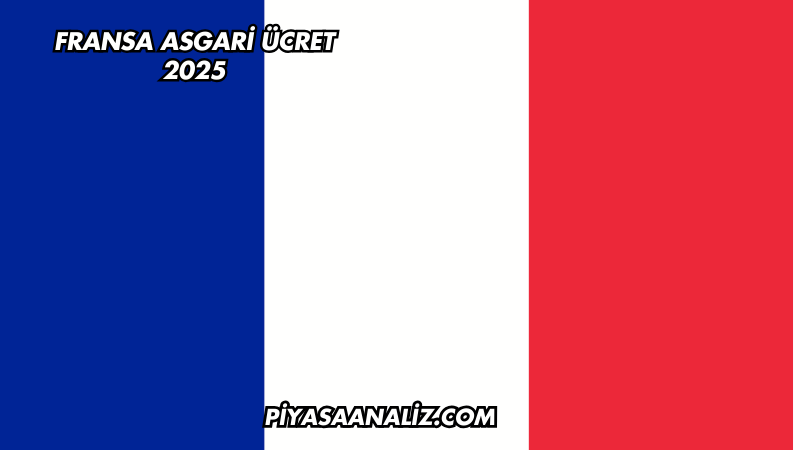 Fransa Asgari Ücret 2025