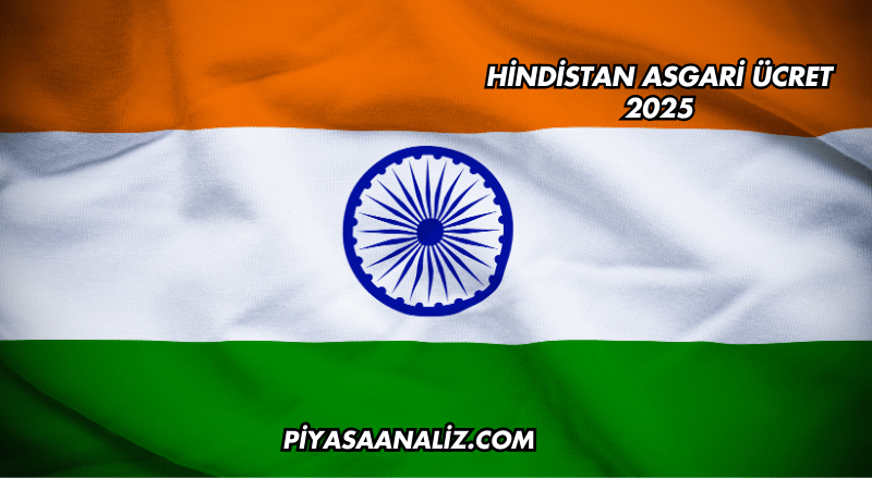 Hindistan Asgari Ücret 2025