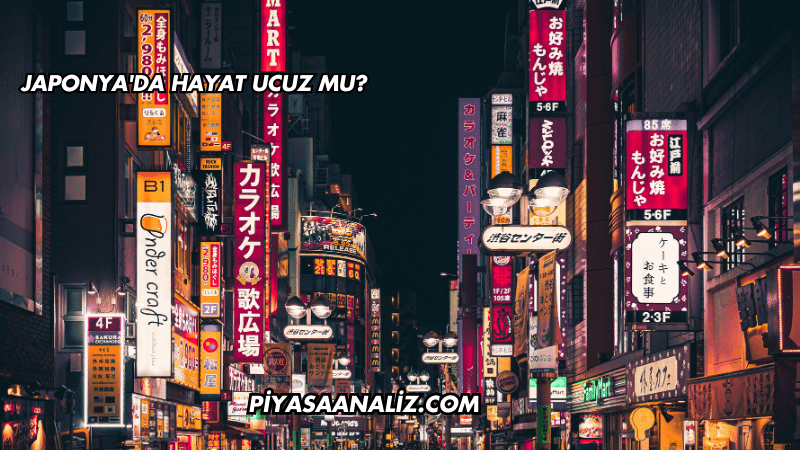 Japonya'da Hayat Ucuz mu?