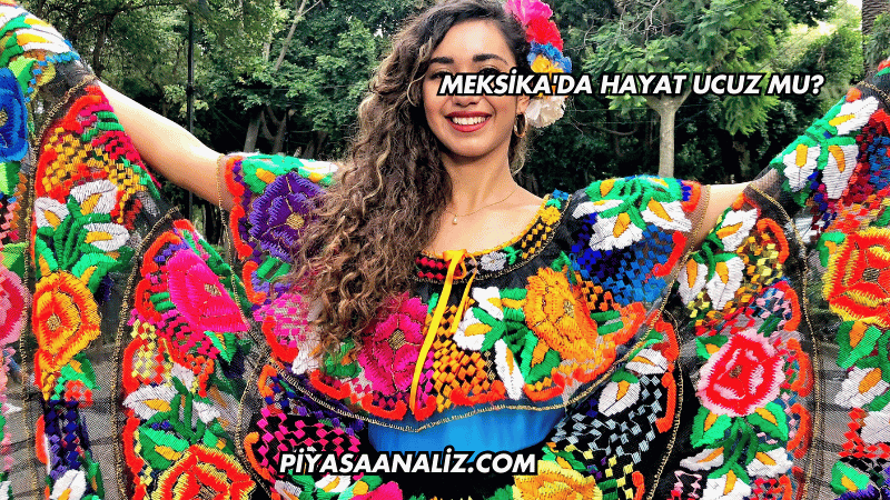 Meksika'da Hayat Ucuz mu?