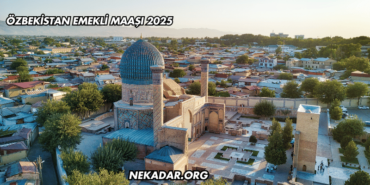 Özbekistan Emekli Maaşı 2025