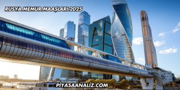 Rusya Memur Maaşları 2025