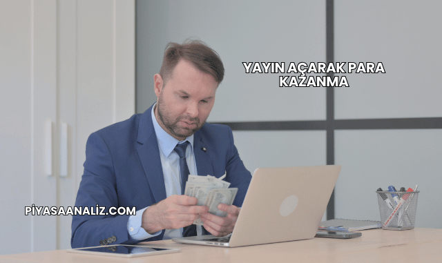 Yayın Açarak Para Kazanma