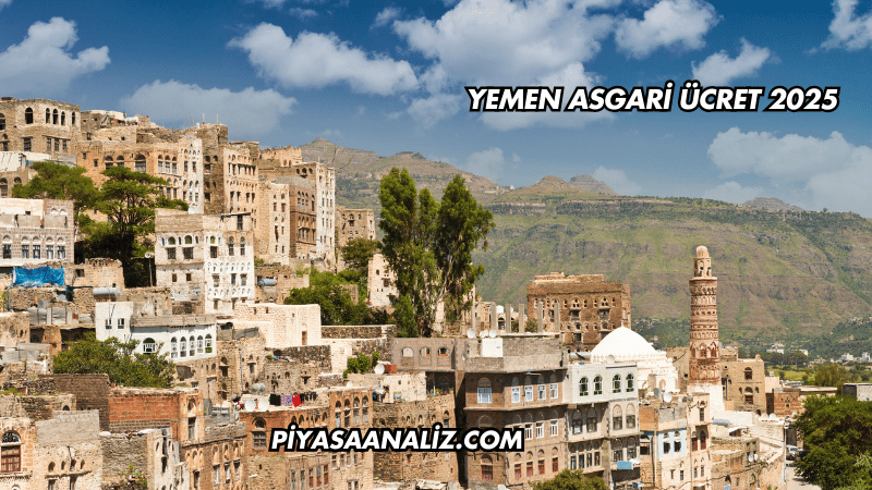 Yemen Asgari Ücret 2025