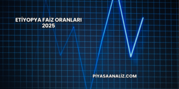 Etiyopya Faiz Oranları 2025