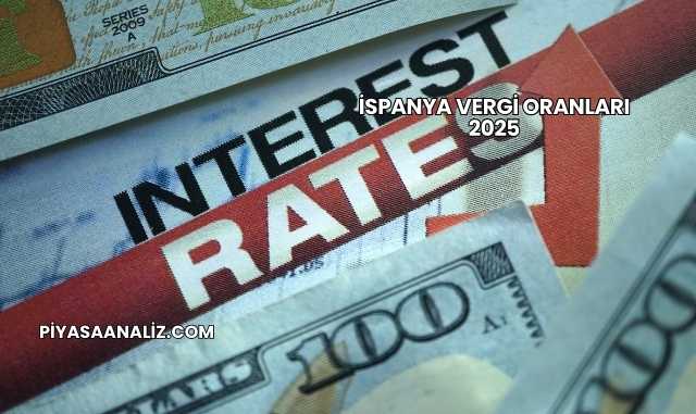 İspanya Vergi Oranları 2025