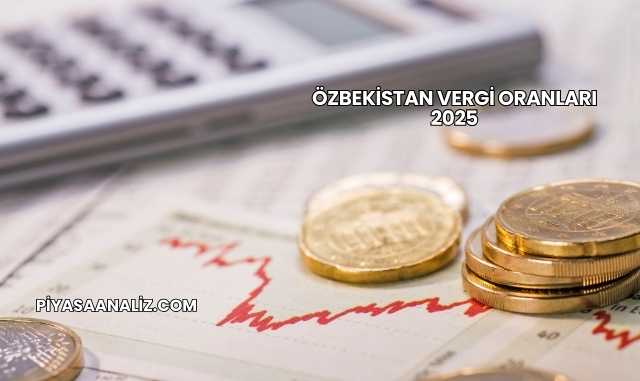 Özbekistan Vergi Oranları 2025