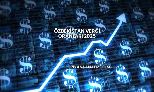 Özbekistan Vergi Oranları 2025