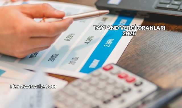Tayland Vergi Oranları 2025