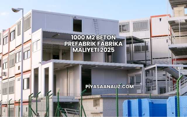 1000 M2 Beton Prefabrik Fabrika Maliyeti 2025