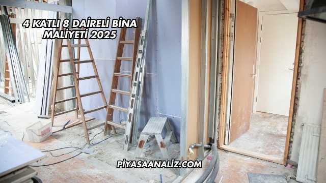 4 Katlı 8 Daireli Bina Maliyeti 2025