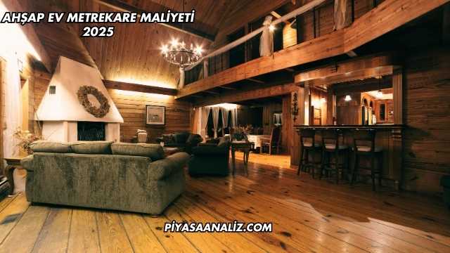 Ahşap Ev Metrekare Maliyeti 2025