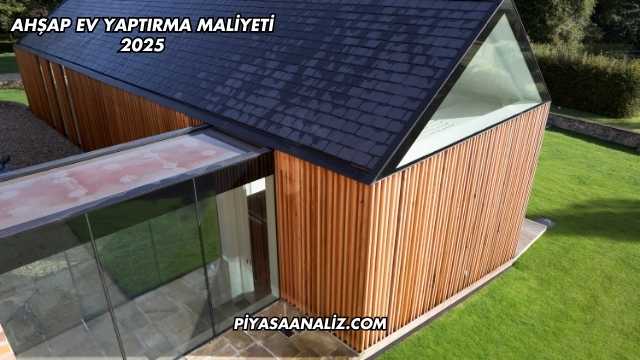 Ahşap Ev Yaptırma Maliyeti 2025