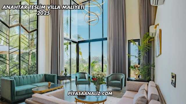 Anahtar Teslim Villa Maliyeti 2025