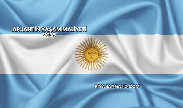 Arjantin Yaşam Maliyeti 2025