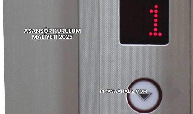Asansör Kurulum Maliyeti 2025