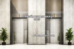 Asansör Ustası Maaşı 2025