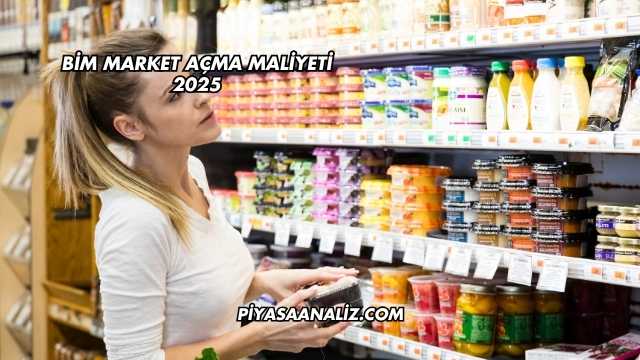 Bim Market Açma Maliyeti 2025