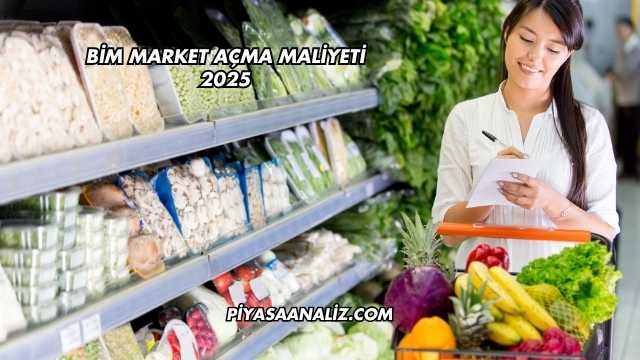 Bim Market Açma Maliyeti 2025