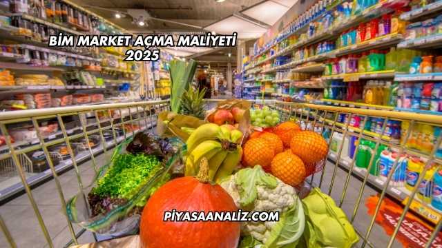 Bim Market Açma Maliyeti 2025
