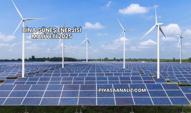 Bina Güneş Enerjisi Maliyeti 2025