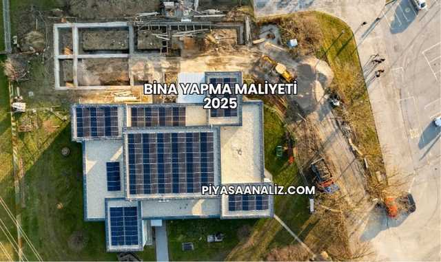 Bina Yapma Maliyeti 2025