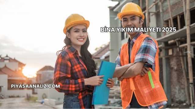 Bina Yıkım Maliyeti 2025