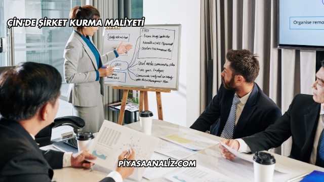 Çin'de Şirket Kurma Maliyeti