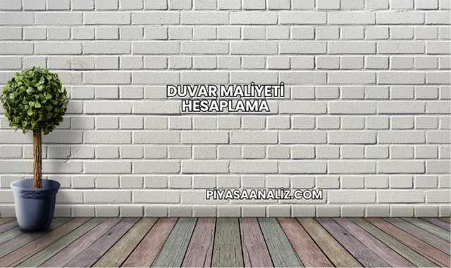 Duvar Maliyeti Hesaplama
