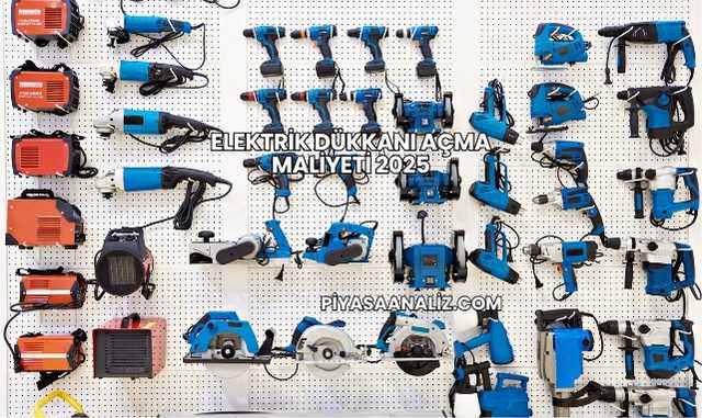 Elektrik Dükkanı Açma Maliyeti 2025
