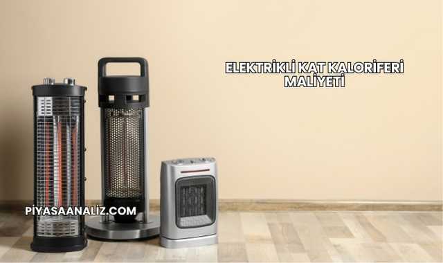 Elektrikli Kat Kaloriferi Maliyeti