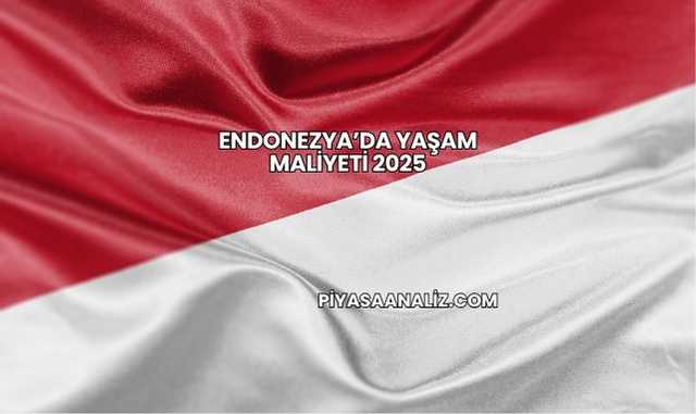 Endonezya’da Yaşam Maliyeti 2025