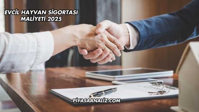 Evcil Hayvan Sigortası Maliyeti 2025