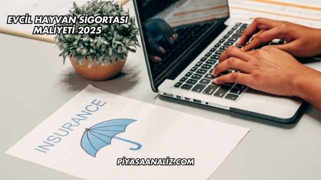 Evcil Hayvan Sigortası Maliyeti 2025