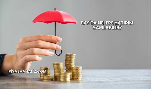 Fas'ta Nelere Yatırım Yapılabilir?