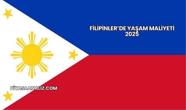 Filipinler’de Yaşam Maliyeti 2025
