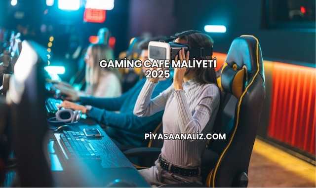Gaming Cafe Maliyeti 2025