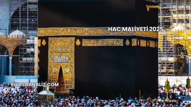 Hac Maliyeti 2025
